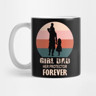 Girl Dad Her Protector Forever, funny Fathers Day, Mug